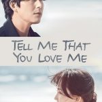 دانلود سریال Tell Me That You Love Me